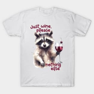 Just wine, please T-Shirt